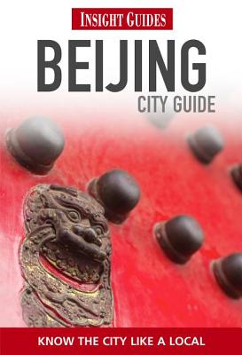 INSIGHT GUIDES: BEIJING CITY GUIDE