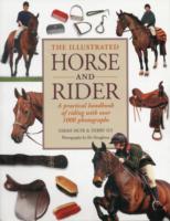 The Illustrated Horse and Rider: A Practical Handbook of Riding with Over 1000 Photographs