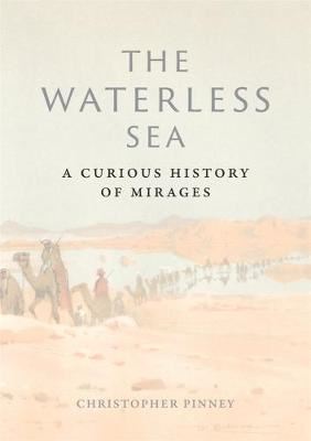 The Waterless Sea - A Curious History of Mirages