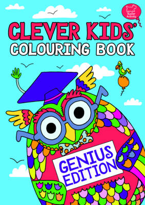 The Clever Kids' Colouring Book: Genius Edition