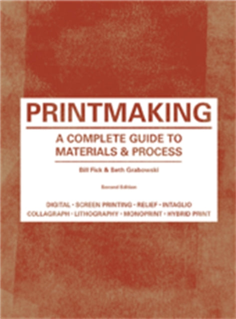 Printmaking: A Complete Guide to Materials & Process