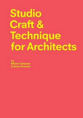 STUDIO CRAFT & TECHNIQUE FOR ARCHITECTS