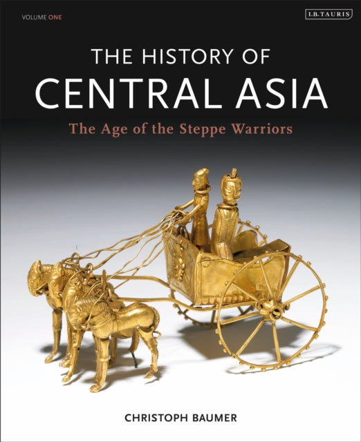 The History of Central Asia: The Age of the Steppe Warriors