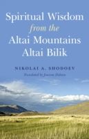 SPIRITUAL WISDOM FROM THE ALTAI MOUNTAINS