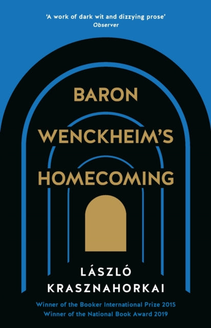 Baron Wenckheim's Homecoming : Winner of the Nobel Prize in Literature 2025