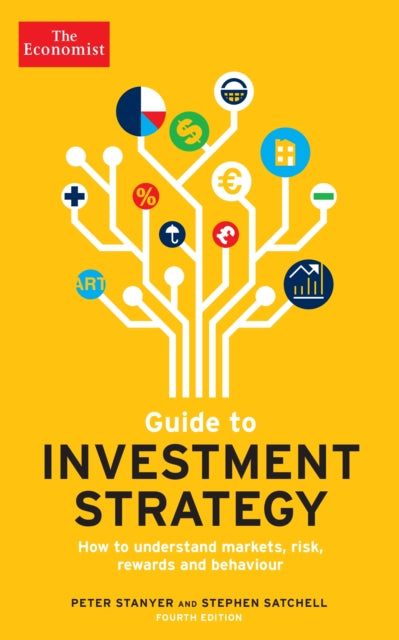 The Economist Guide To Investment Strategy 4th Edition - How to understand markets, risk, rewards and behaviour