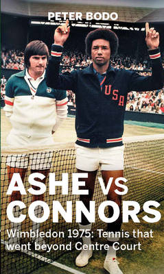 Ashe vs Connors: Wimbledon 1975 - Tennis That Went Beyond Centre Court