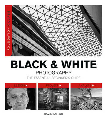 Black & White Photography: The Essential Beginner's Guide