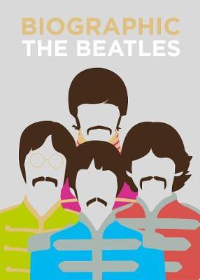Biographic: Beatles - Great Lives in Graphic Form