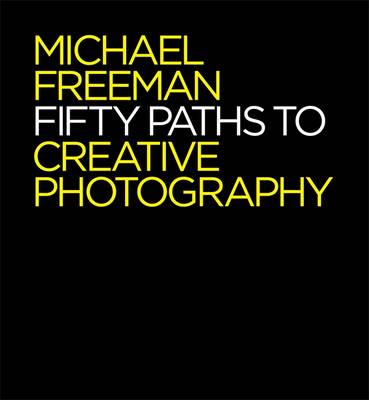 FIFTY PATHS TO CREATIVE PHOTOGRAPHY
