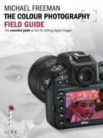 The Colour Photography Field Guide: The Essential Guide to Hue for Striking Digital Images