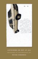 Anywhere or Not at All: The Philosophy of Contemporary Art