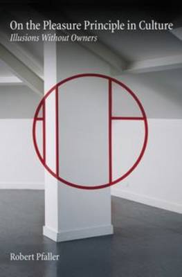 On the Pleasure Principle in Culture: Illusions without Owners
