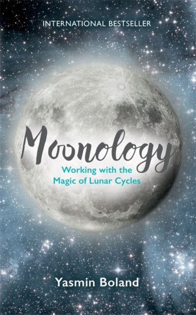Moonology: Working with the Magic of Lunar Cycles