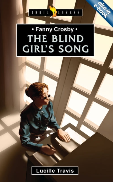 Fanny Crosby: The Blind Girl's Song