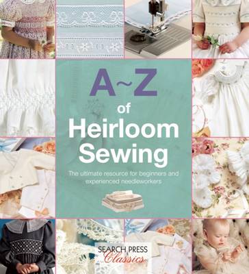 A-Z of Heirloom Sewing