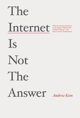 INTERNET IS NOT THE ANSWER