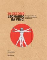 30-Second Leonardo Da Vinci: His 50 Greatest Ideas and Inventions, Each Explained in Half a Minute