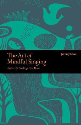 The Art of Mindful Singing - Notes on finding your voice