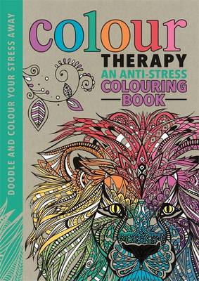 Colour Therapy: An Anti-Stress Colouring Book