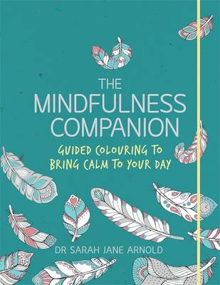 The Mindfulness Companion: A Creative Journal to Bring Calm to Your Day