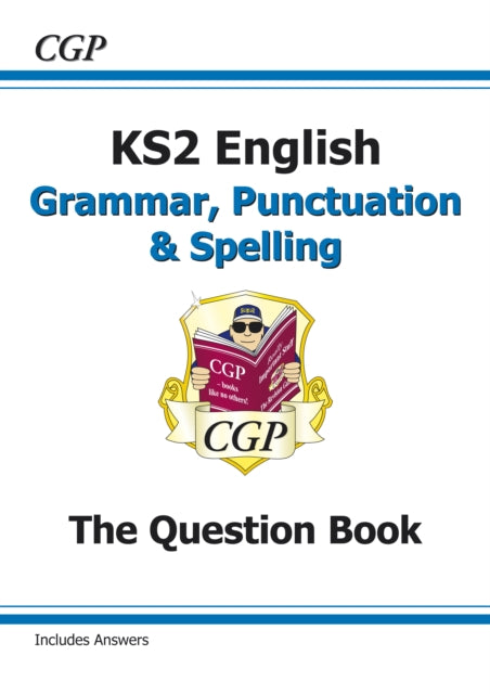 KS2 English: Grammar, Punctuation and Spelling Workbook - Ages 7-11