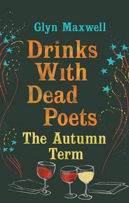 Drinks with Dead Poets: The Autumn Term