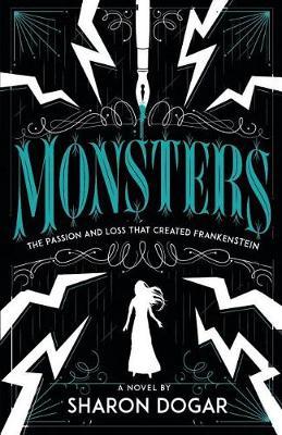 Monsters - The passion and loss that created Frankenstein