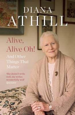 Alive, Alive Oh!: And Other Things that Matter