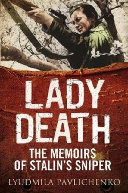 Lady Death - The Memoirs of Stalin's Sniper