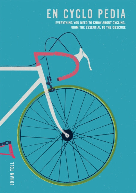 En Cyclo Pedia - Everything you need to know about cycling, from the essential to the obscure