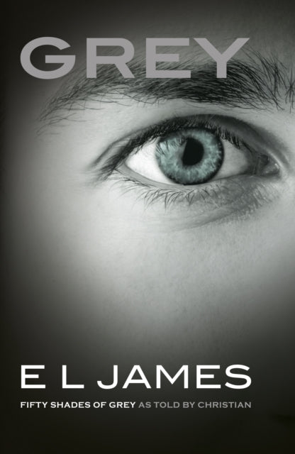 Grey: Fifty Shades of Grey As Told By Christian