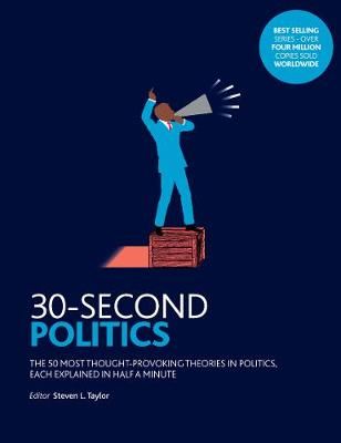 30-Second Politics - The 50 Most Thought-provoking Theories in Politics