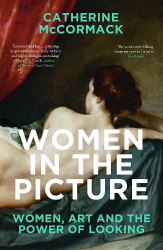 Women in the Picture - Women, Art and the Power of Looking