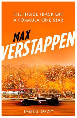 Max Verstappen - The Inside Track on a Formula One Star