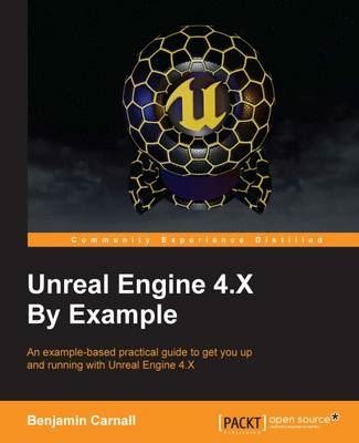 UNREAL ENGINE 4.X BY EXAMPLE