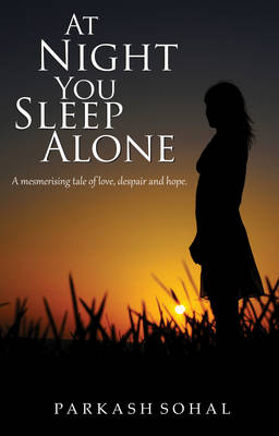AT NIGHT YOU SLEEP ALONE