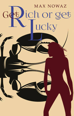 GET RICH OR GET LUCKY