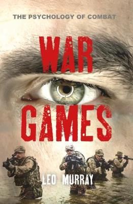 War Games-The Psychology of Combat