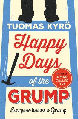 Happy Days of the Grump: The feel-good bestseller perfect for fans of A Man Called Ove