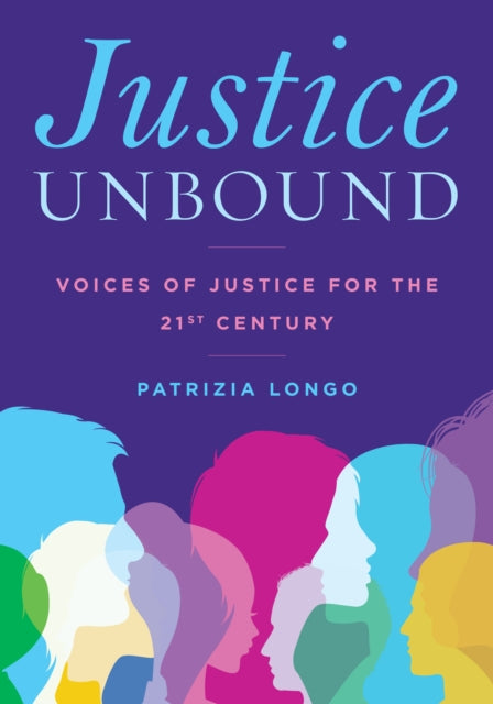 Justice Unbound - Voices of Justice for the 21st Century