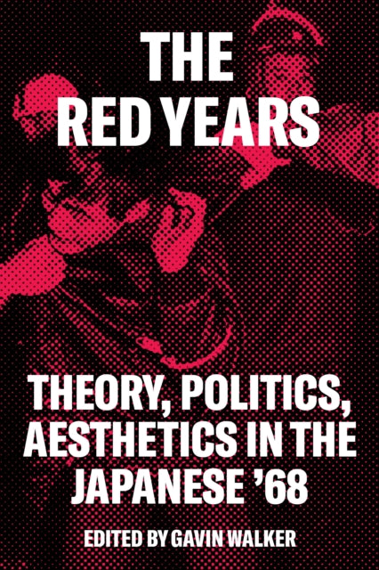 RED YEARS: THEORY, POLITICS AND AESTHETICS IN THE