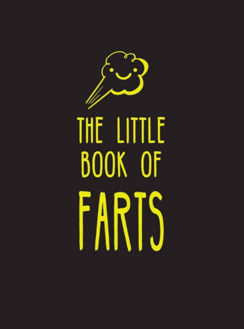 The Little Book of Farts - Everything You Didn't Need to Know - and More!