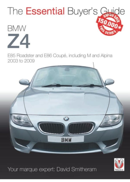 BMW Z4: E85 Roadster and E86 Coupe Including M and Alpina 2003 to 2009