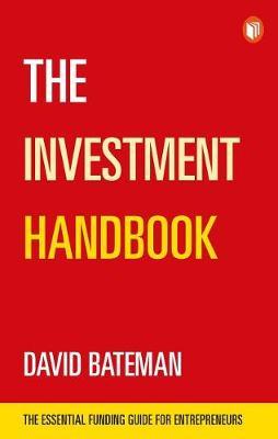 The Investment Handbook - The Essential Funding Guide for Entrepreneurs