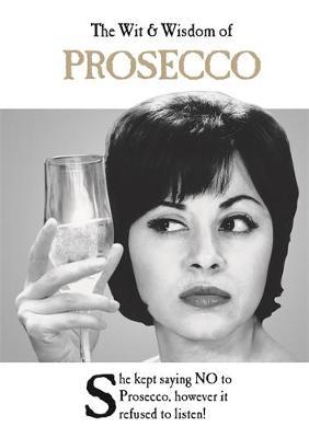 The Wit and Wisdom of Prosecco - from the BESTSELLING Greetings Cards Emotional Rescue