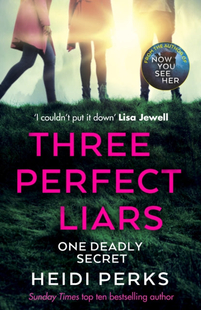 Three Perfect Liars - from the author of Richard & Judy bestseller Now You See Her