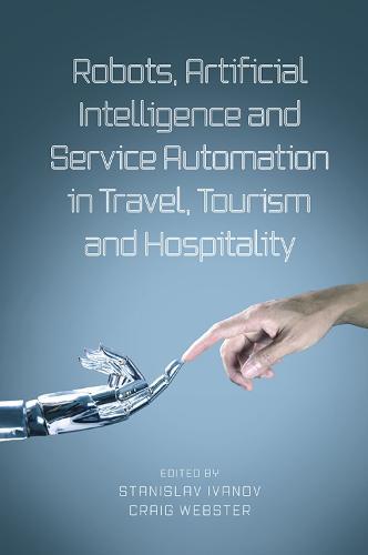 Robots, Artificial Intelligence and Service Automation in Travel, Tourism and Hospitality
