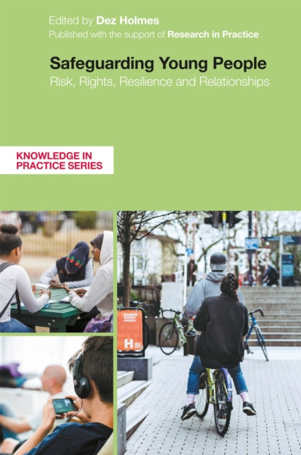 Safeguarding Young People - Risk, Rights, Resilience and Relationships