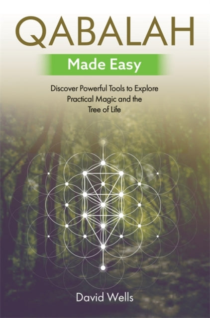 Qabalah Made Easy - Discover Powerful Tools to Explore Practical Magic and the Tree of Life